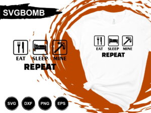 Eat Sleep Mine Repeat Minecraft T Shirt Design SVG