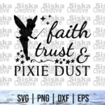 Faith Trust And Pixie Dust SVG