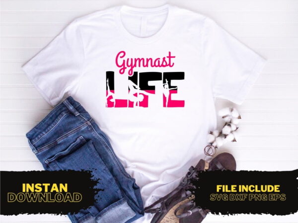 Gymnast Life T Shirt Design SVG