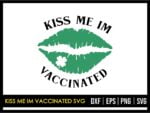 Kiss Me I\'m Vaccinated SVG