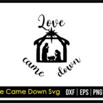 Love Came Down SVG