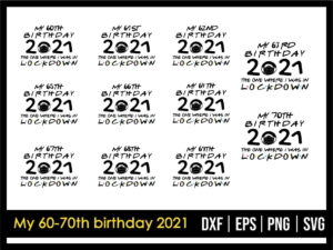 My 60-70th birthday 2021 SVG