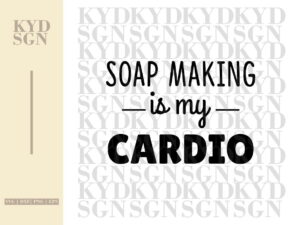 Soap Making Is My Cardio