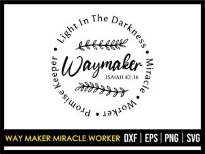 Way Maker Miracle Worker SVG