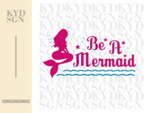 Be A Mermaid SVG