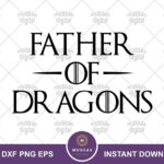 Father Of Dragons Game Of Thrones SVG