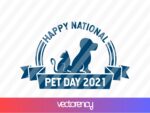 Happy National Pet Day 2021 SVG