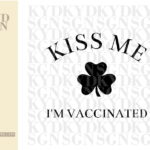 Kiss Me I'm Vaccinated SVG