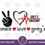 Peace Love Greys Anatomy svg EPS file