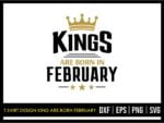 T Shirt Design King Are Born February SVG