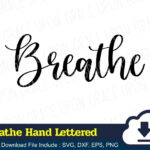 Breathe Hand Lettered