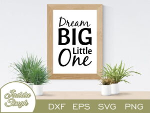 Dream Big Little One SVG