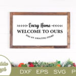 Every Home Has An Amazing Story SVG