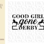 Good Girl Gone Derby SVG