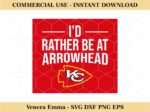 I\'d Rather Be at Arrowhead Kansas City Chiefs