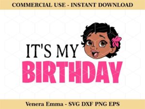 It\'s My Birthday Moana SVG Printable PNG