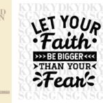 Let Your Faith Be Bigger Than Your Fear