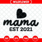 Mama Est 2021 SVG