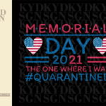 Memorial Day 2021 The One Where Quarantined