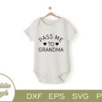 Pass Me To Grandma T Shirt Design SVG