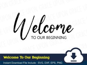 Welcome To Our Beginning