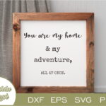 You Are My Home and My Adventure All at Once SVG