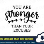 You Are Stronger Than Your Excuses SVG