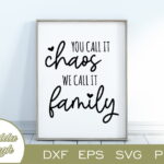 You Call It Chaos We Call It Family SVG