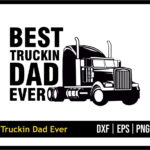 Best Truckin Dad Ever