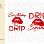 Birthday Drip and Drip Squad Shirts Design SVG Cut Files PNG