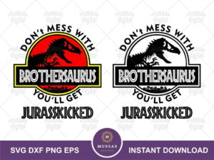 Don’t Mess With Brothersaurus You’ll get Jurasskicked