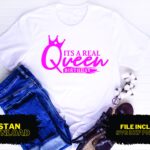 Its A Real Queen Birthday T Shirt Design SVG