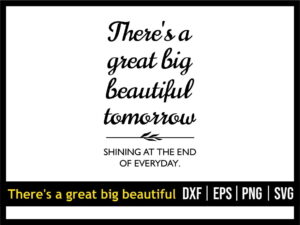 There\'s a Great Big Beautiful Tomorrow Shining At The End of Everyday