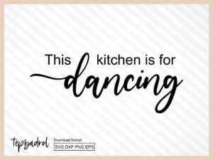 This Kitchen is For Dancing