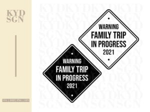 Warning Family Trip In Progress 2021