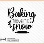 Baking Through The snow, kitchen SVG