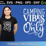 Camping Vibes Only Svg