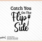 Catch You On The Flip Side Funny Kitchen SVG