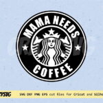 Mama Needs Coffee Starbucks Logo