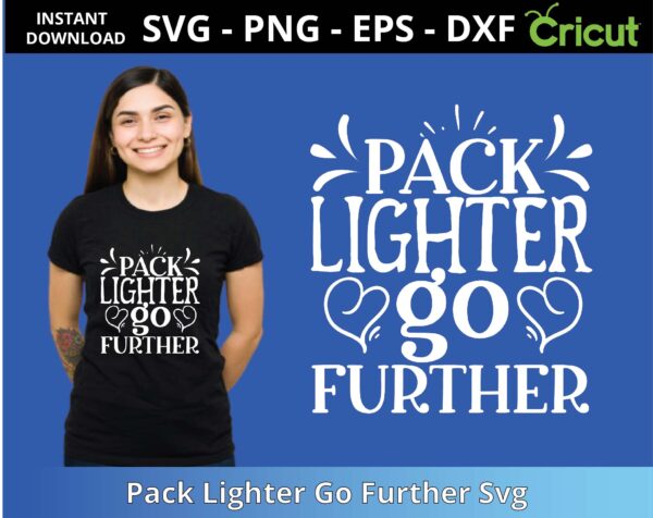 Pack Lighter Go Further Svg