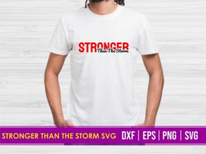 Stronger than the storm T Shirt Design SVG