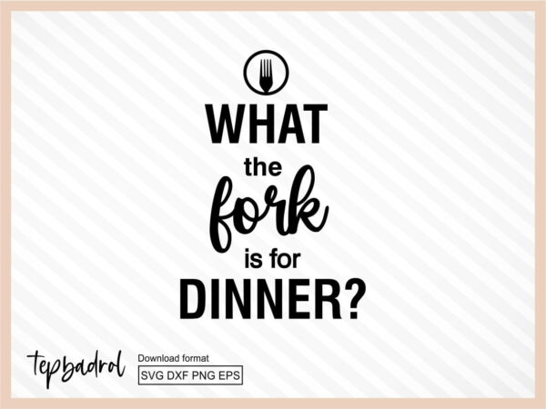 What the Fork is for Dinner