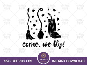 Come We Fly Sanderson Sisters SVG Halloween svg