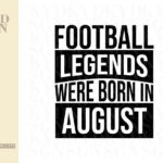 Football Legends Were Born In August