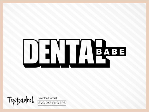 Funny Dental - Dental Babe svg