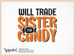 Funny Halloween Will Trade Sister for Candy svg