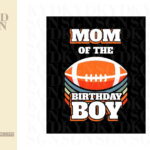 Mom Of The Birthday Boy American Football svg