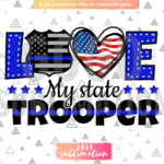 Love my state trooper sublimation design