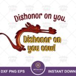 Mushu Mulan SVG, Dishonor Quote