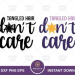 Tangled Hair Don't Care SVG, Rapunzel Quote